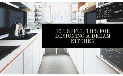 10 Useful Tips for Designing a Dream Kitchen