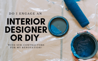 Do I Engage an Interior Designer or DIY with Sub-contractors for My Renovation?